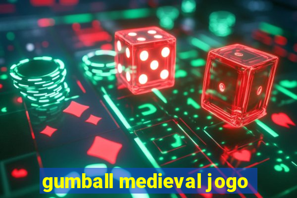 gumball medieval jogo